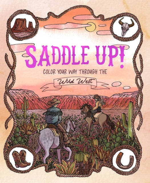 Saddle Up! : Color Your Way Through the Wild West - 9781837836994