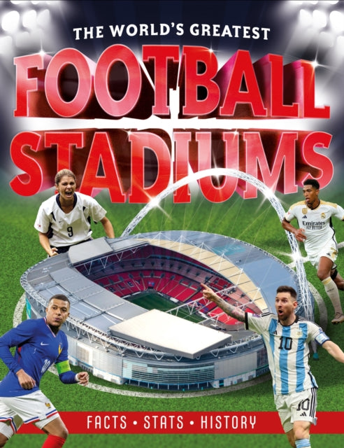 The World's Greatest Football Stadiums - 9781839553233