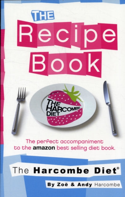 The Harcombe Diet: The Recipe Book - 9781907797071