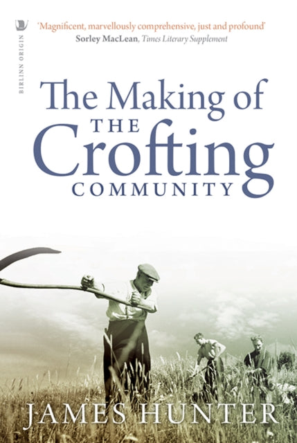 The Making of the Crofting Community - 9781912476329
