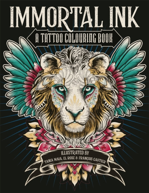 Immortal Ink : A Tattoo Colouring Book - 9781912785681
