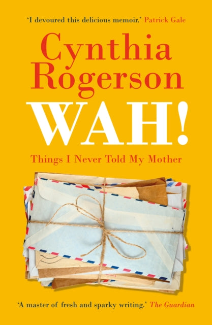 WAH! : Things I Never Told My Mother - 9781913207731