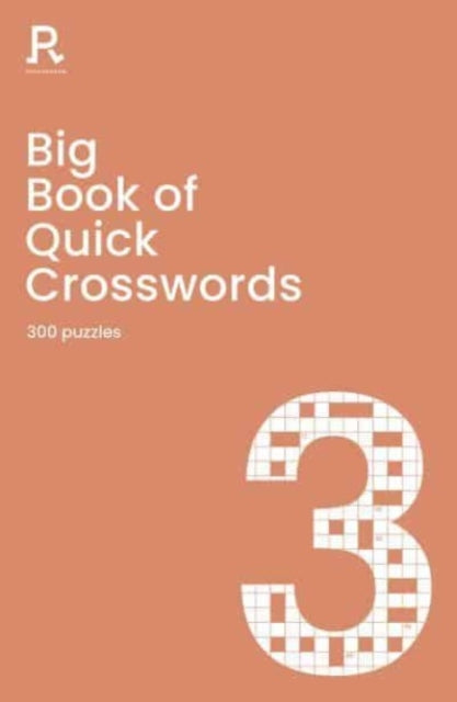 Big Book of Quick Crosswords Book 3 : a bumper crossword book for adults containing 300 puzzles - 9781913602284