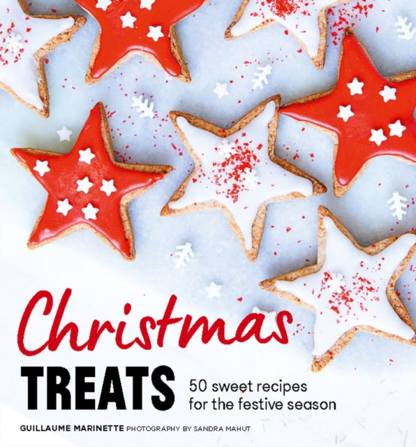 Christmas Treats : 50 Sweet Treats for the Festive Season - 9781914317699