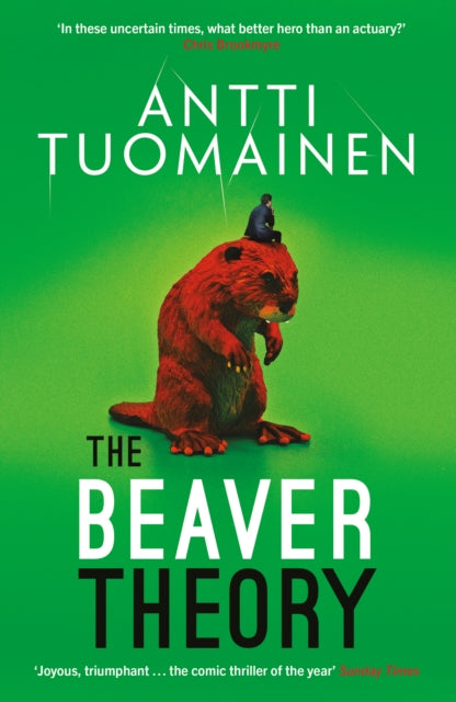 The Beaver Theory : The triumphant finale to the bestselling Rabbit Factor Trilogy – 'The comic thriller of the year' (Sunday Times) : 3 - 9781914585869