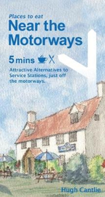 Near the Motorways : Attractive alternatives to service stations - 9781999614508