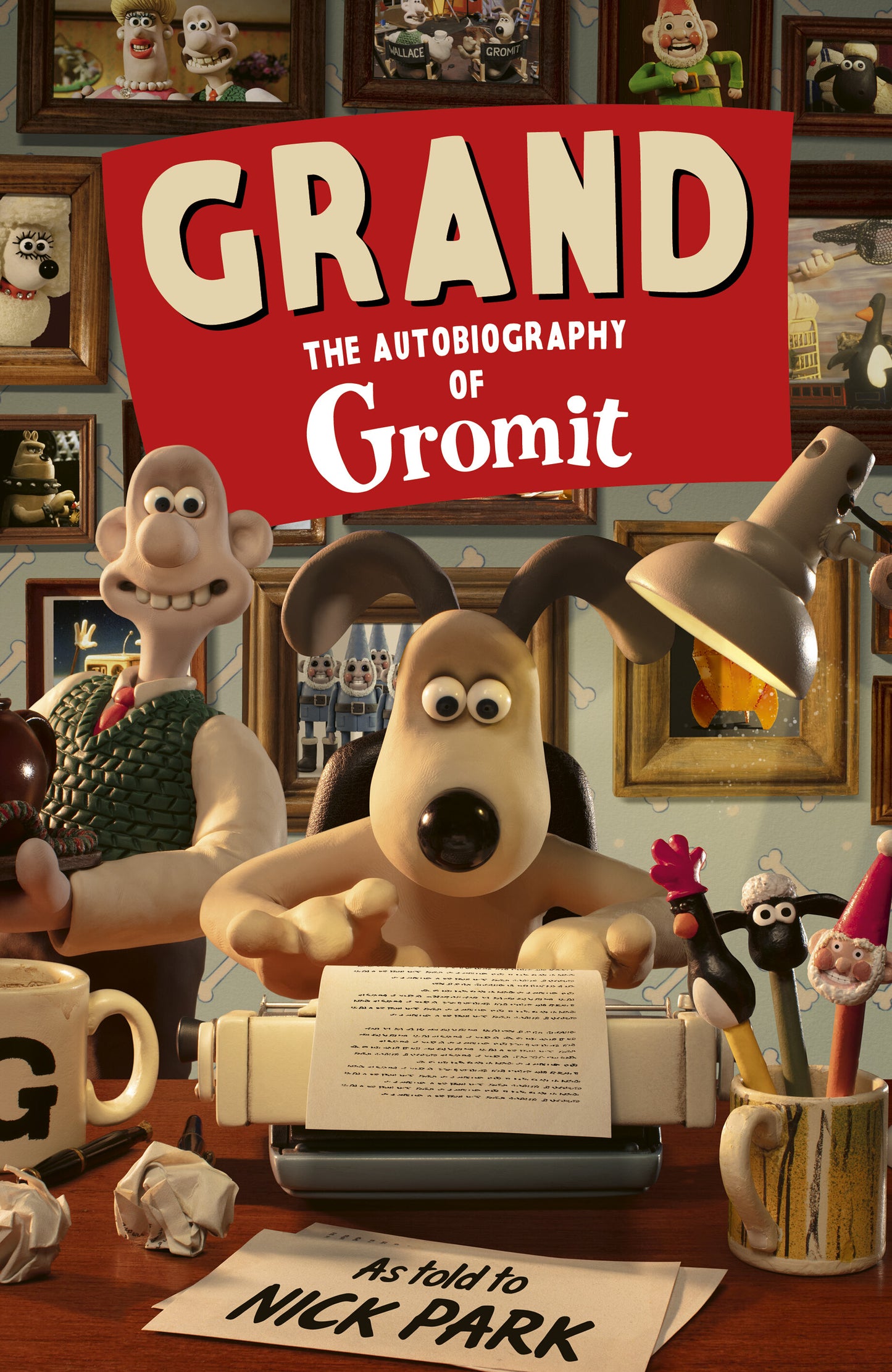 Pre-Order for 22nd October 2026: Signed copy of Grand: The Autobiography of Gromit!