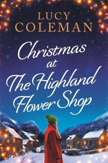 Christmas at the Highland Flower Shop : A feel-good, small town festive treat for Christmas 2023-9781471411922
