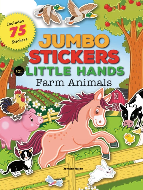 Jumbo Stickers for Little Hands: Farm Animals : Includes 75 Stickers-9781633221222