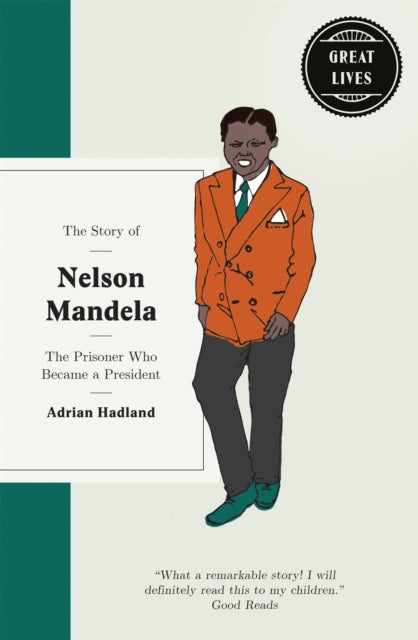The Story of Nelson Mandela : The prisoner who became a president-9781780723662