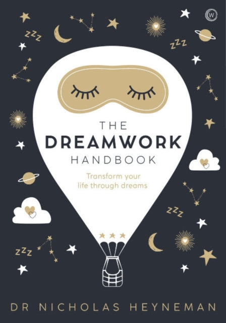 The Dreamwork Handbook : Transform your life through dreams-9781848992580