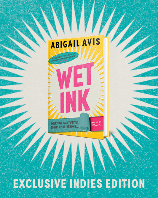 Pre-Order for 25th February 2027: Signed Indie Exclusive Copy of Wet Ink by Abigail Avis