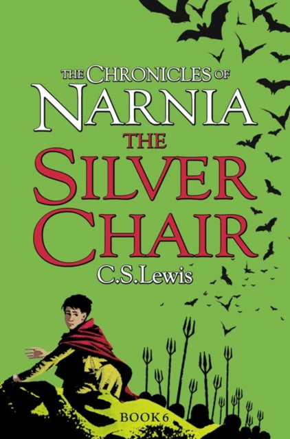 The Silver Chair : Book 6 - 9780007323098
