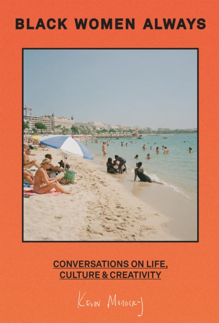 Black Women Always : Conversations on Life, Culture and Creativity - 9780008603625
