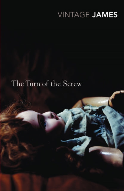 The Turn of the Screw and Other Stories : The Romance of Certain Old Clothes, The Friends of the Friends and The Jolly Corner - 9780099511236