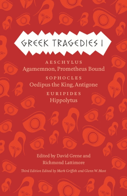 Greek Tragedies 1 : Aeschylus: Agamemnon, Prometheus Bound; Sophocles: Oedipus the King, Antigone; Euripides: Hippolytus - 9780226035284
