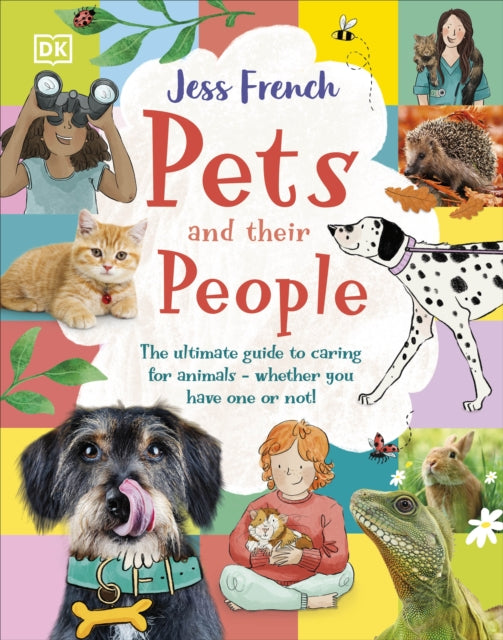 Pets and Their People : The Ultimate Guide to Caring For Animals - Whether You Have One or Not! - 9780241585085