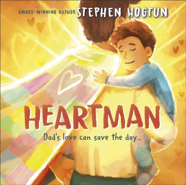 Heartman : Dad's Love Can Save the Day - 9780241661901