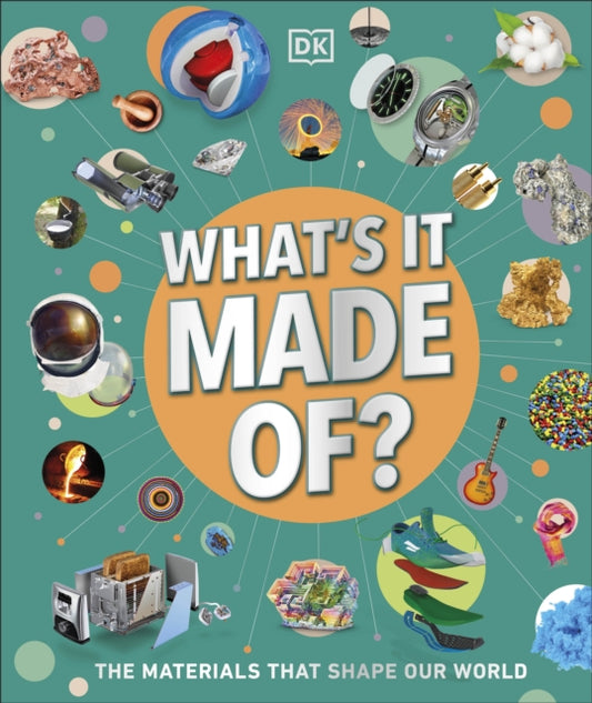 What's It Made Of? : Our Amazing Material World - 9780241683156