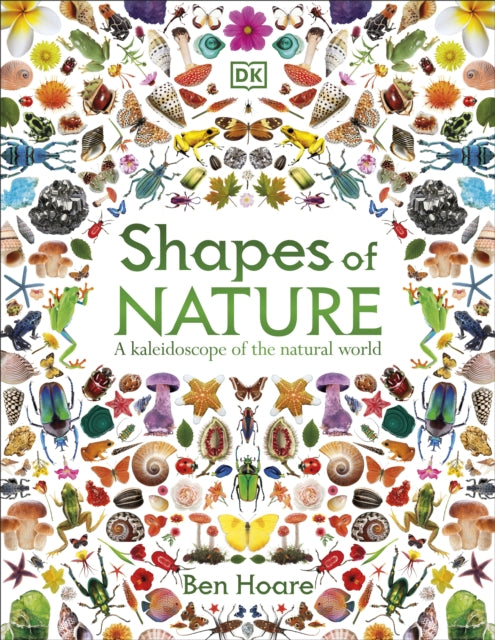 Shapes of Nature : A Kaleidoscope of the Natural World - 9780241772256