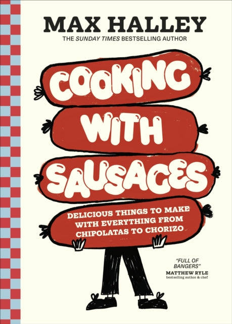 Cooking with Sausages : Delicious Things to Make with Everything from Chipolatas to Chorizo - 9780241794692