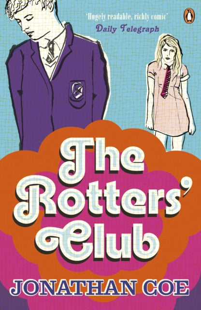 The Rotters' Club : ‘One of those sweeping, ambitious yet hugely readable, moving, richly comic novels’ Daily Telegraph - 9780241967768