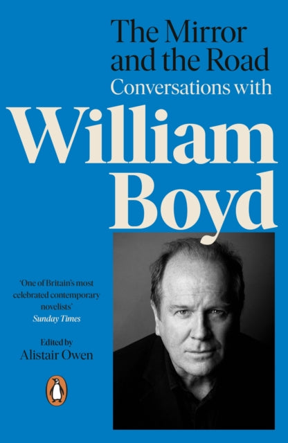 The Mirror and the Road: Conversations with William Boyd - 9780241987339