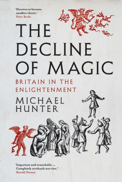 The Decline of Magic : Britain in the Enlightenment - 9780300243581