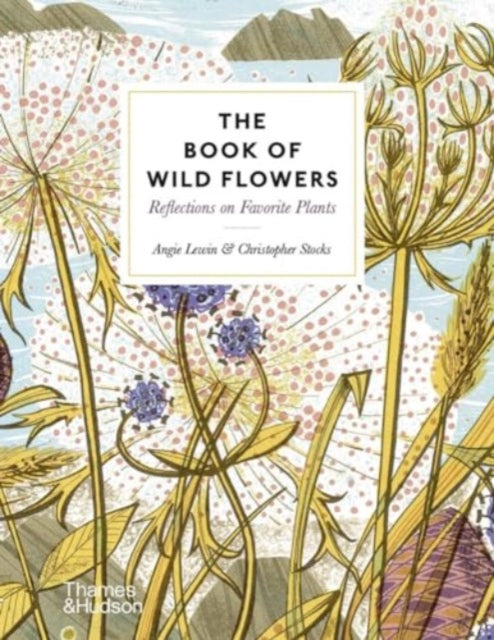 The Book of Wild Flowers : Reflections on Favourite Plants - 9780500027066