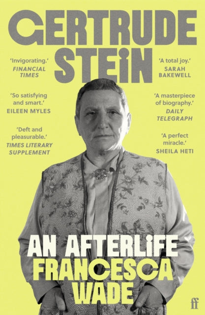 Gertrude Stein : An Afterlife – 'Strikingly accomplished . . . utterly compelling.' - 9780571369348
