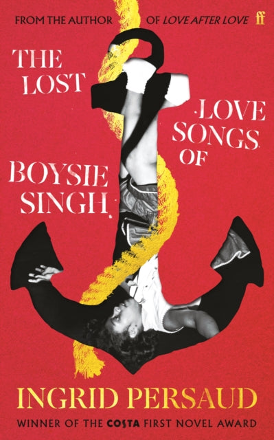 The Lost Love Songs of Boysie Singh : FROM THE WINNER OF THE COSTA FIRST NOVEL AWARD - 9780571386499