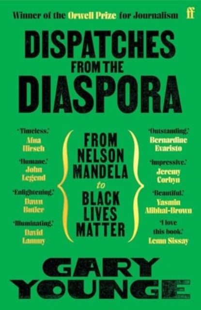 Dispatches from the Diaspora : From Nelson Mandela to Black Lives Matter - 9780571391158
