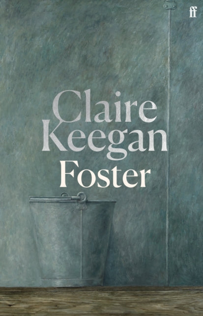 Foster : by the Booker-shortlisted author of Small Things Like These - 9780571392599