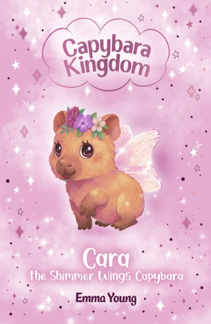 Capybara Kingdom: Cara the Shimmer Wings Capybara - 9780702346101