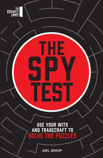 The Spy Test : Use your wits and tradecraft to solve the puzzles - 9780711298200