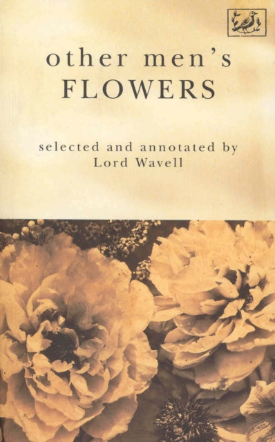 Other Men's Flowers : An Anthology of Poetry - 9780712653428