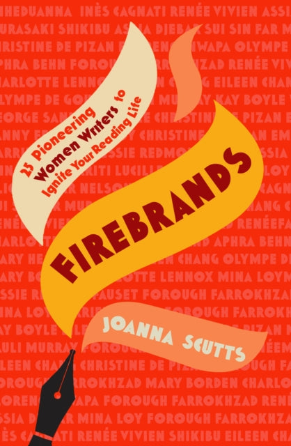Firebrands : 25 Pioneering Women Writers to Ignite Your Reading Life - 9780715655269