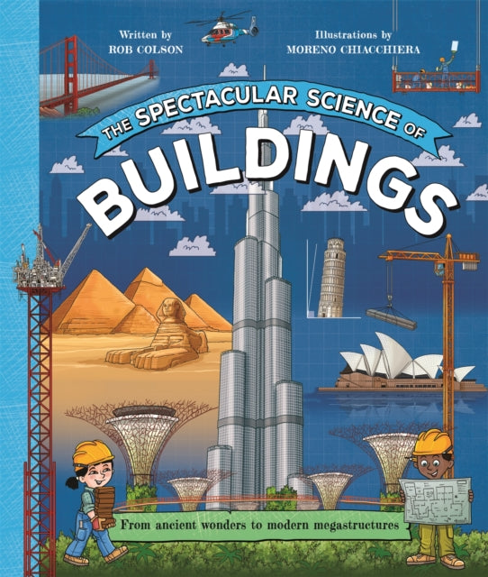 The Spectacular Science of Buildings - 9780753448458