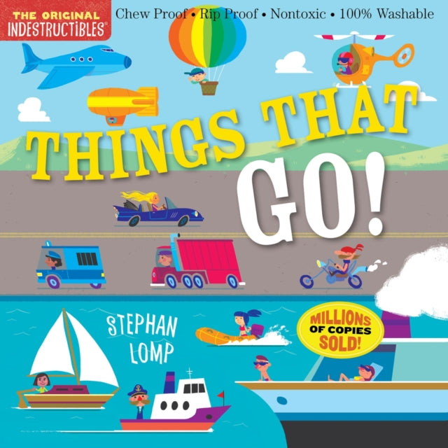 Indestructibles: Things That Go! : Chew Proof * Rip Proof * Nontoxic * 100% Washable (Book for Babies, Newborn Books, Vehicle Books, Safe to Chew) - 9780761193623