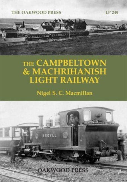 The Campbeltown & Machrihanish Light Railway - 9780853617587