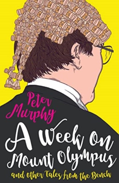 A Week on Mount Olympus : and other Tales from the Bench - 9780857305701