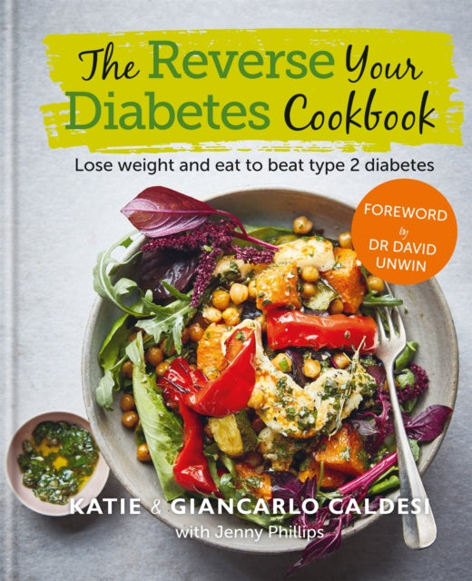The Reverse Your Diabetes Cookbook : Lose weight and eat to beat type 2 diabetes - 9780857838575