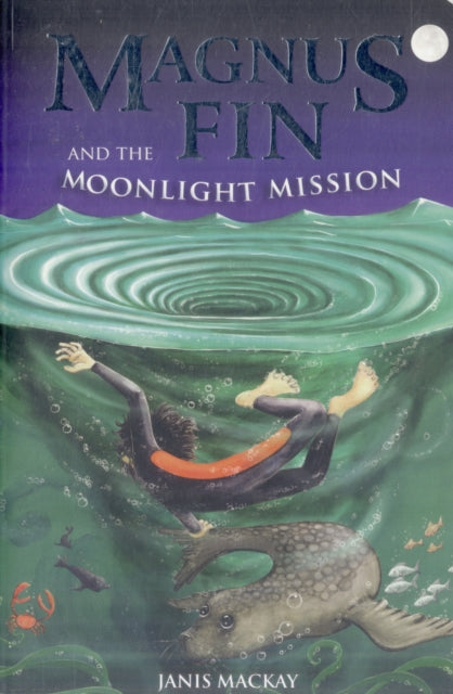 Magnus Fin and the Moonlight Mission : 2 - 9780863157967