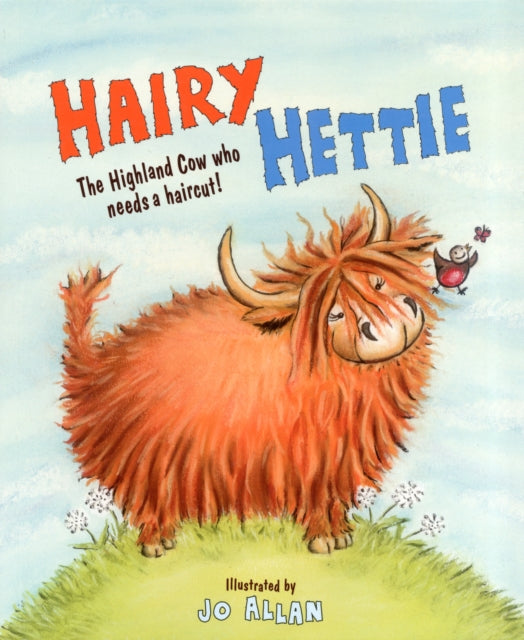 Hairy Hettie : The Highland Cow Who Needs a Haircut! - 9780863158711
