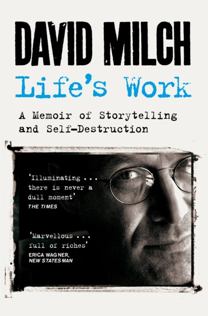 Life's Work : A Memoir of Storytelling and Self-Destruction - 9781035005642