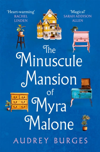 The Minuscule Mansion of Myra Malone : One of the most enchanting and magical stories you'll read all year - 9781035009251