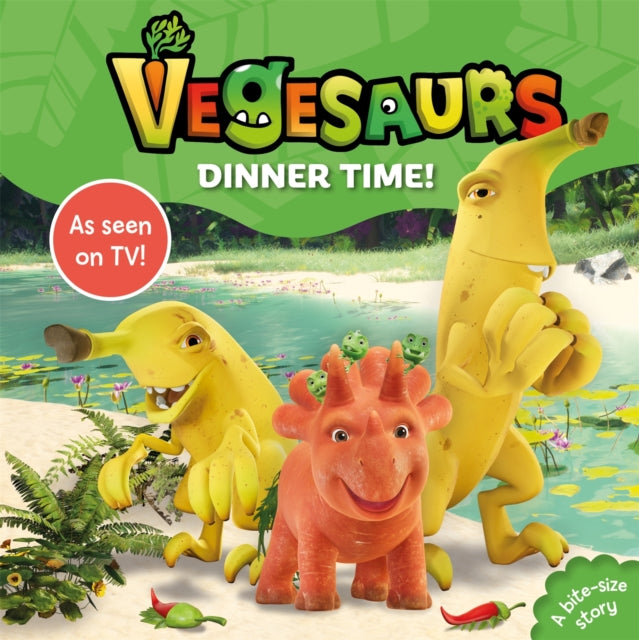 Vegesaurs: Dinner Time! : Based on the hit CBeebies series - 9781035014101