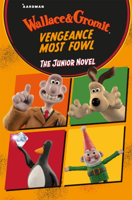 Wallace & Gromit Vengeance Most Fowl: The Junior Novel - 9781035023226