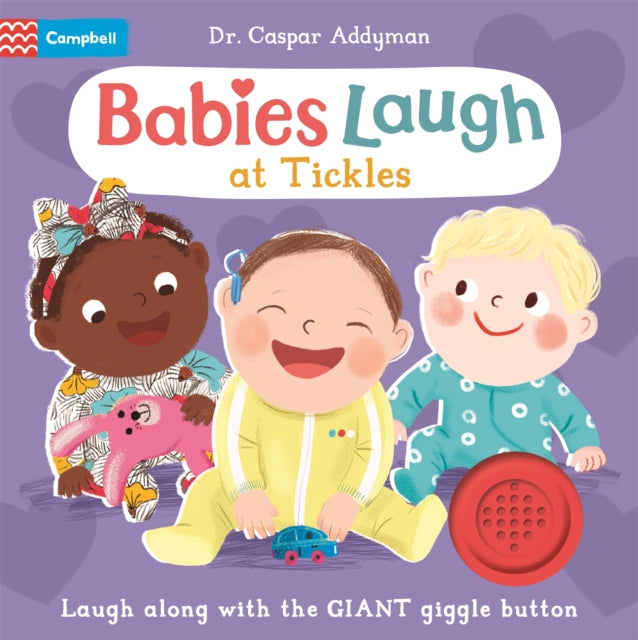Babies Laugh at Tickles : Sound Book with Giant Giggle Button to Press - 9781035030293