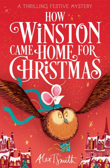 How Winston Came Home for Christmas : A Festive Illustrated Chapter Book! - 9781035046010